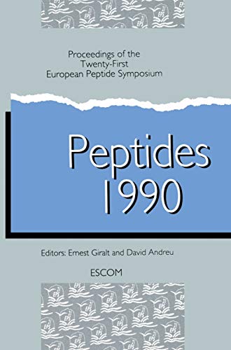 Peptides 1990: Proceedings of the Twenty-First European Peptide Symposium Septmber 2-8, 1990, Platja d'Aro, Spain (European Peptide Symposia)