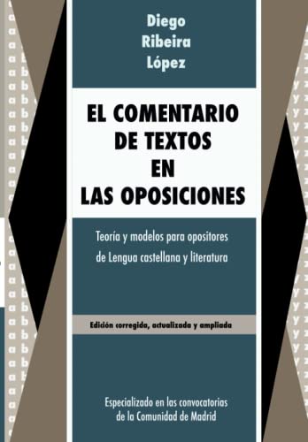 El comentario de textos en las oposiciones: Teoría y modelos para opositores de Lengua Castellana y Literatura